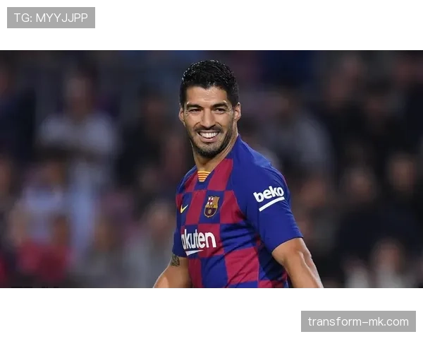 苏亚雷斯持续提升进攻威胁,成破防关键利器 苏亚雷斯持续提升进攻威胁,成破防关键利器